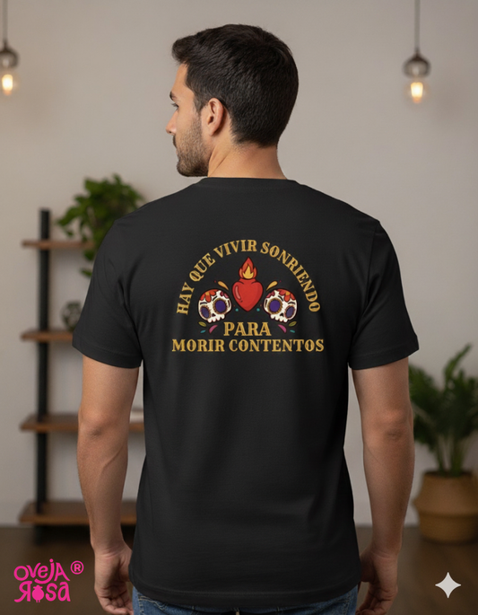 .  Playera HAY QUE VIVIR SONRIENDO PARA MORIR CONTENTOS
