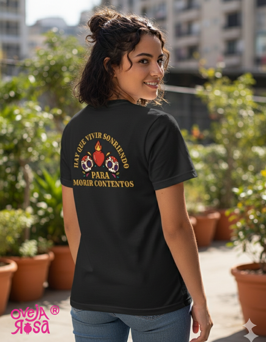 .  Playera HAY QUE VIVIR SONRIENDO PARA MORIR CONTENTOS
